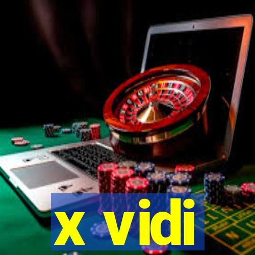 x vidi